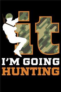 It I'm Going Hunting
