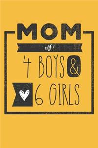 MOM of 4 BOYS & 6 GIRLS: Perfect Notebook / Journal for Mom - 6 x 9 in - 110 blank lined pages