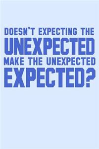Doesn't Expecting The Unexpected Make The Unexpected Expected