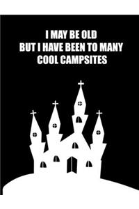 I May Be Old But I Have Been to Many Cool Campsites