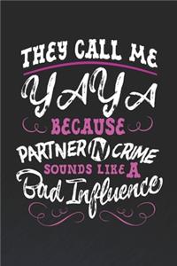 They Call Me Yaya Because Partner In Crime Sounds Like A Bad Influence