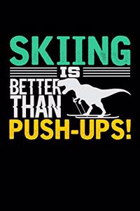 Skiing Is Better Than Push-Ups