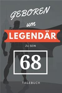Geboren um LEGENDÄR zu sein 68 TAGEBUCH