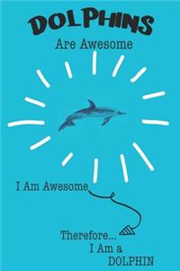 Dolphins Are Awesome I Am Awesome Therefore I Am a Dolphin