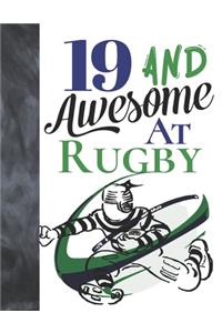 19 And Awesome At Rugby