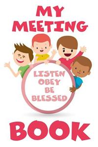 My Meeting Book Listen Obey and Be Blessed