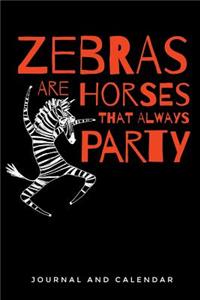 Zebras Are Horses That Always Party