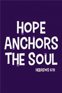 Hope Anchors the Soul - Hebrews 6