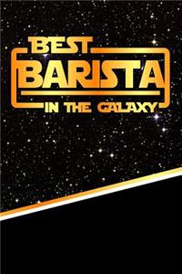 The Best Barista in the Galaxy: Weekly Planner Notebook Book 120 Pages 6"x9"