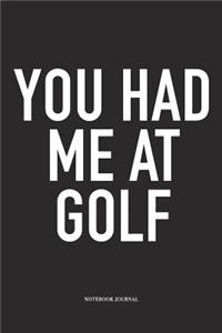 You Had Me at Golf