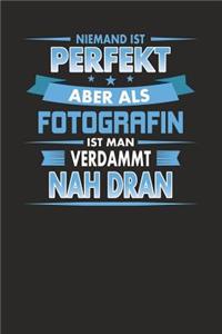 Niemand Ist Perfekt Aber ALS Fotografin Ist Man Verdammt Nah Dran