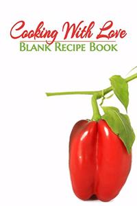 Cooking with Love - Blank Recipe Book