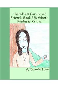 Allies: Family and Friends Book 25: Where Kindness Reigns