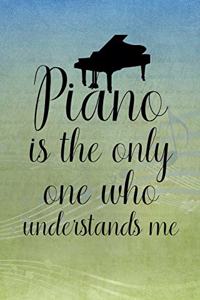 Piano Is the Only One Who Understands Me