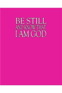 Be Still and Know That I Am God