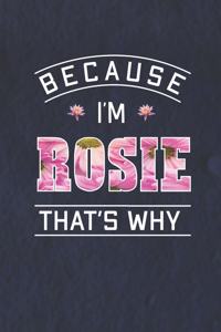 Because I'm Rosie That's Why