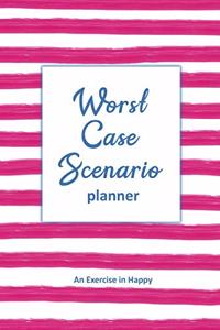 Worst Case Scenario Planner