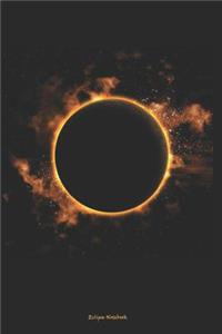 Eclipse Notebook: Solar Eclipse Journal Moon Lovers Diary Space Planner Astronomy Agenda Constellation Composition Book (140 Pages)