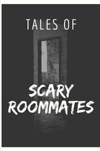 Tales of Scary Roommates