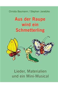 Aus der Raupe wird ein Schmetterling