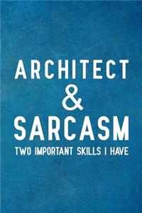 Architect & Sarcasm Two Important Skills I Have