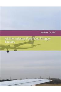 Airline Industry Fuel Price Change Factors