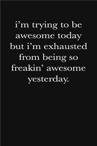I'm Trying To Be Awesome Today