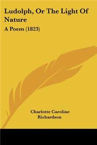 Ludolph, Or The Light Of Nature