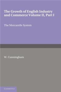 Growth of English Industry and Commerce, Part 1, the Mercantile System