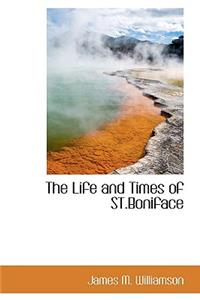 The Life and Times of St.Boniface