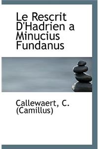 Le Rescrit D'Hadrien a Minucius Fundanus
