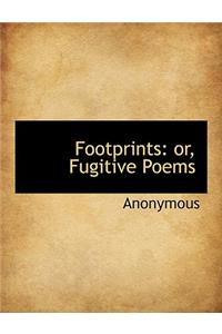 Footprints: Or, Fugitive Poems