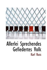Allerlei Sprechendes Gefiedertes Volk