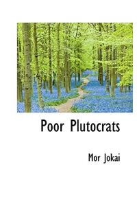 Poor Plutocrats