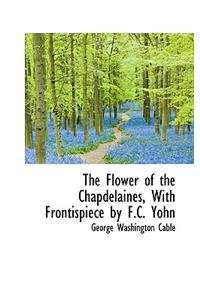 The Flower of the Chapdelaines, with Frontispiece by F.C. Yohn