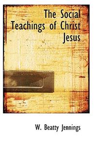 The Social Teachings of Christ Jesus