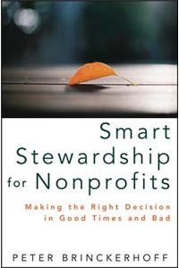 Smart Stewardship for Nonprofits: Making the Right Decision in Good Times and Bad