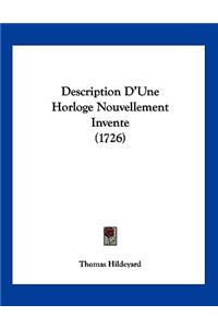 Description D'Une Horloge Nouvellement Invente (1726)