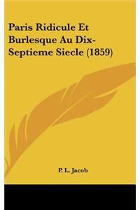 Paris Ridicule Et Burlesque Au Dix-Septieme Siecle (1859)