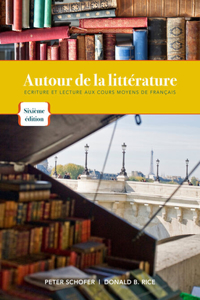 Bundle: Autour de la Litterature: Ecriture Et Lecture Aux Cours Moyens de Français, 6th + Premium Web Site, 3 Terms (18 Months) Printed Access Card