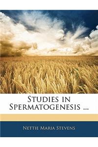 Studies in Spermatogenesis ...