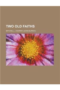 Two Old Faiths