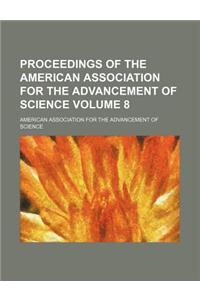 Proceedings of the American Association for the Advancement of Science Volume 8