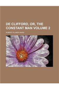 de Clifford, Or, the Constant Man Volume 2