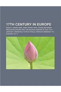 17th Century in Europe: Eighty Years' War, Nine Years' War, Trade Between Western Europe and the Mughal Empire in the 17th Century