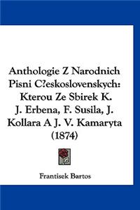 Anthologie Z Narodnich Pisni Ceskoslovenskych