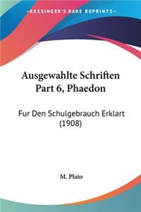 Ausgewahlte Schriften Part 6, Phaedon