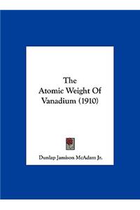 The Atomic Weight of Vanadium (1910)