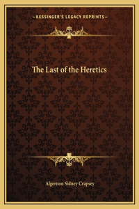 Last of the Heretics