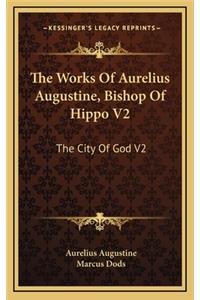 The Works of Aurelius Augustine, Bishop of Hippo V2